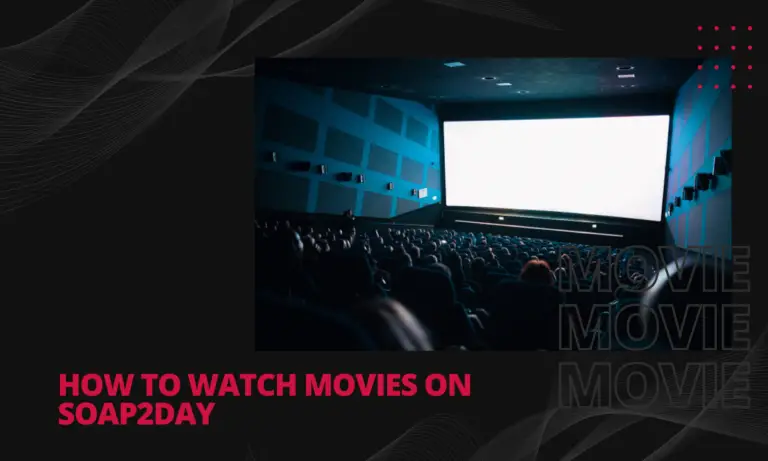 How to watch movies on Soap2day?
